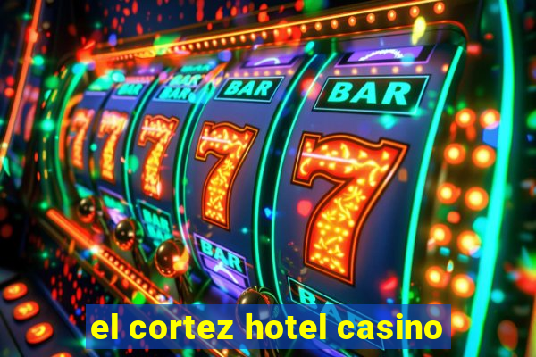 el cortez hotel casino