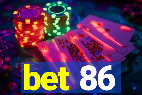 bet 86