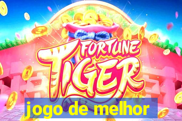 jogo de melhor