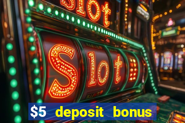 $5 deposit bonus casino nz