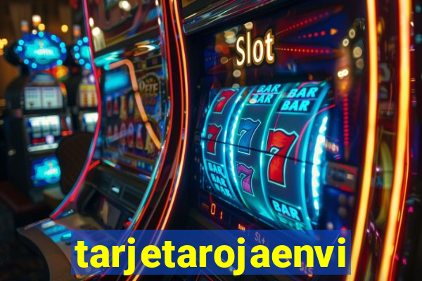 tarjetarojaenvivo