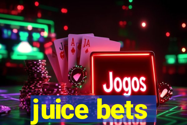 juice bets