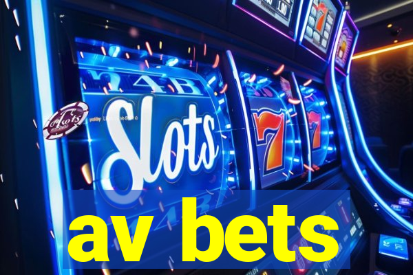 av bets