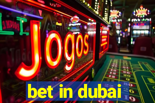 bet in dubai