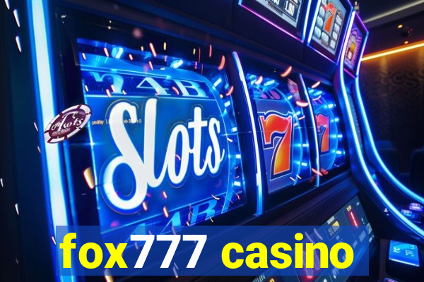 fox777 casino