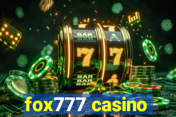 fox777 casino