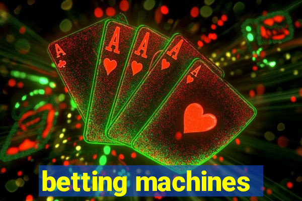 betting machines