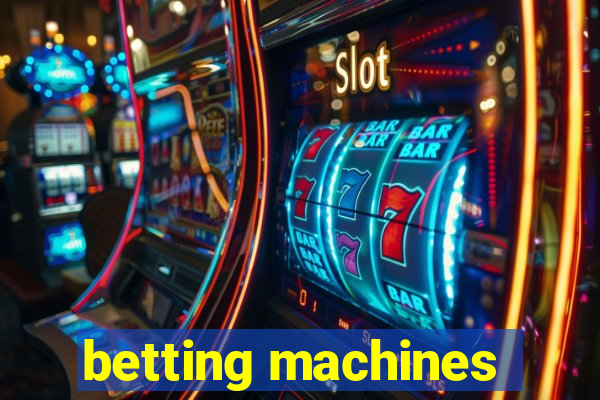 betting machines