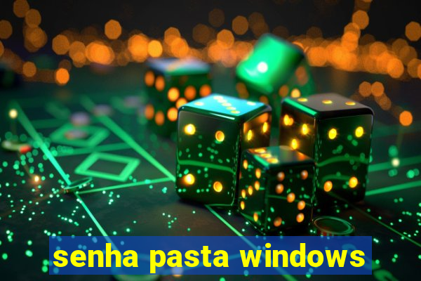 senha pasta windows