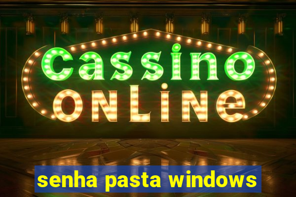 senha pasta windows