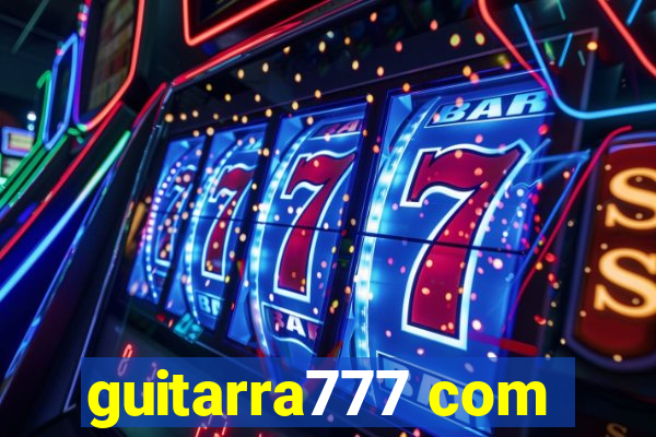 guitarra777 com