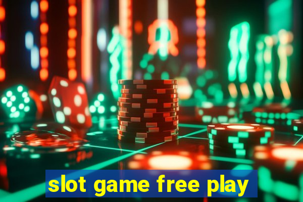 slot game free play