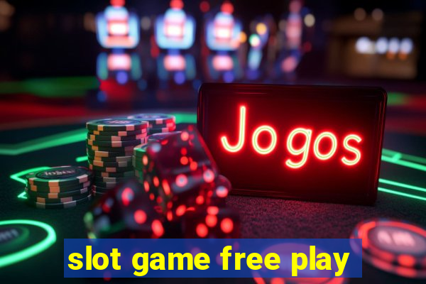 slot game free play