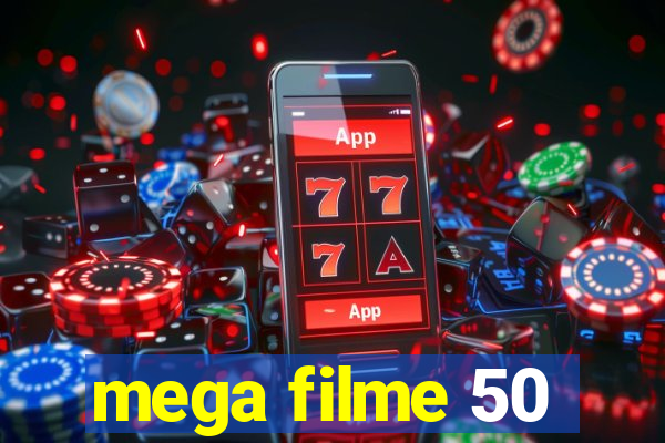 mega filme 50