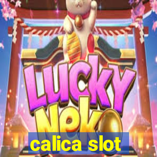 calica slot