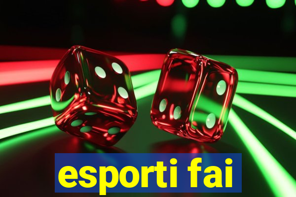 esporti fai