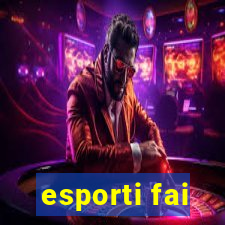 esporti fai