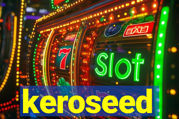 keroseed