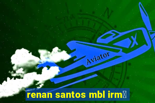 renan santos mbl irm茫