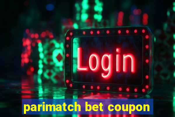 parimatch bet coupon