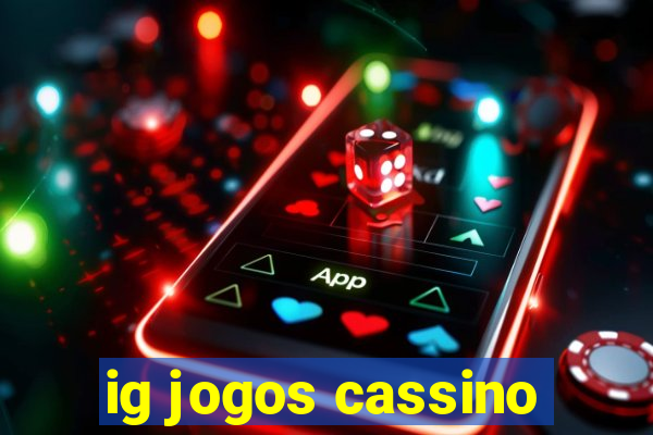 ig jogos cassino