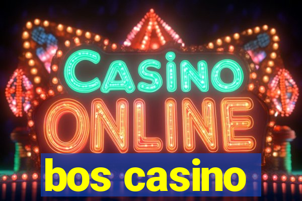 bos casino