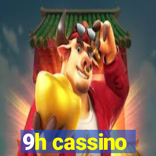 9h cassino