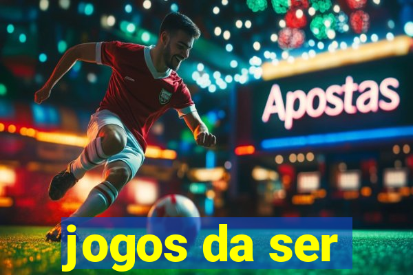 jogos da ser