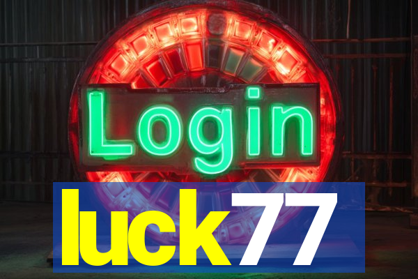 luck77