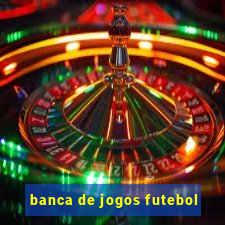 banca de jogos futebol