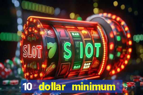 10 dollar minimum deposit casino canada