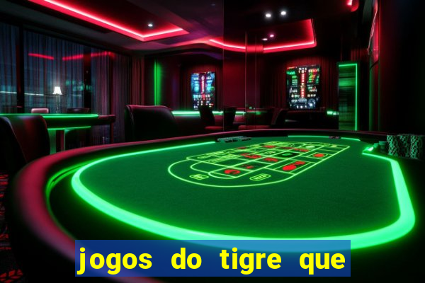 jogos do tigre que ganha bonus