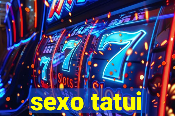 sexo tatui