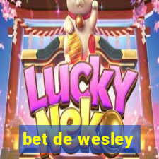 bet de wesley