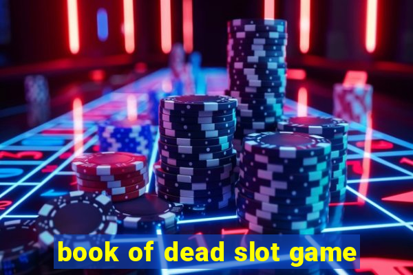 book of dead slot game