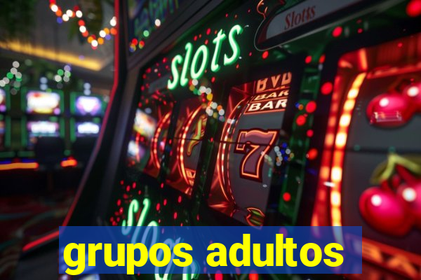 grupos adultos