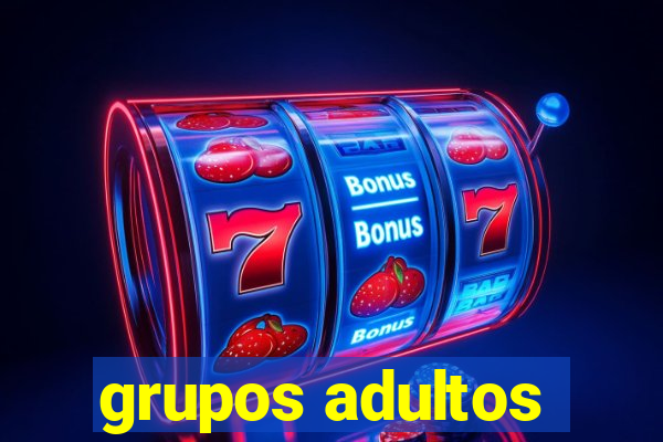 grupos adultos