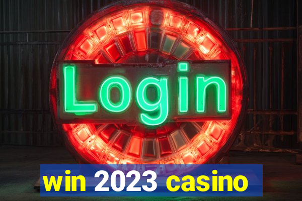 win 2023 casino