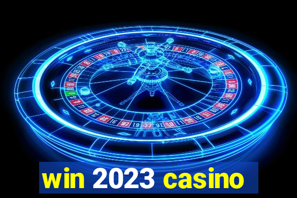 win 2023 casino