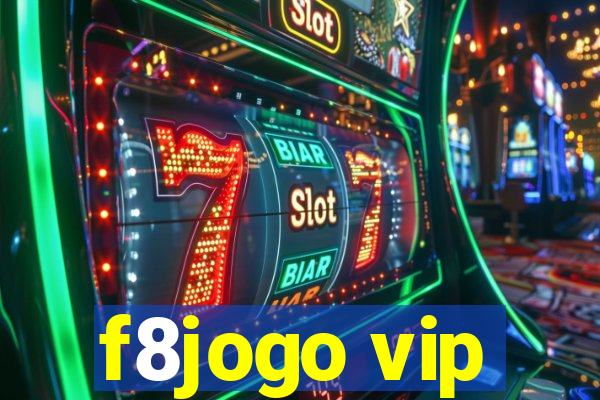 f8jogo vip