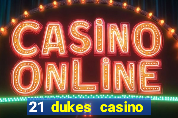 21 dukes casino free spins no deposit