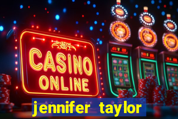 jennifer taylor paul taylor