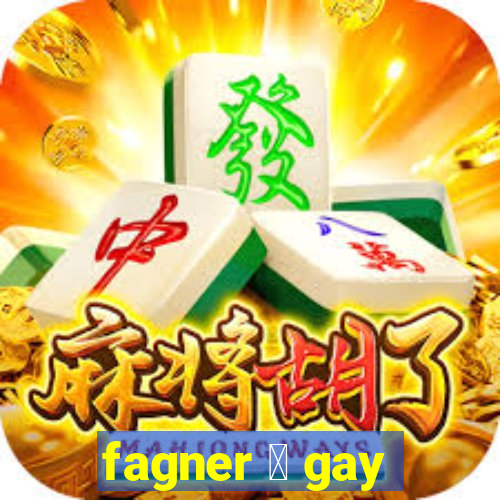 fagner 茅 gay