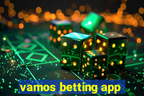 vamos betting app