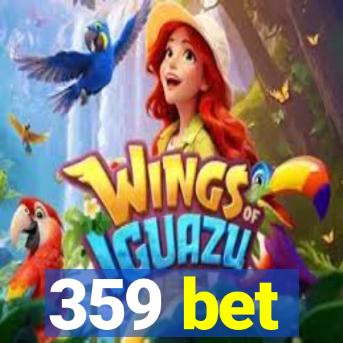 359 bet