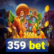 359 bet