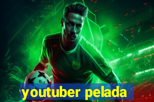 youtuber pelada