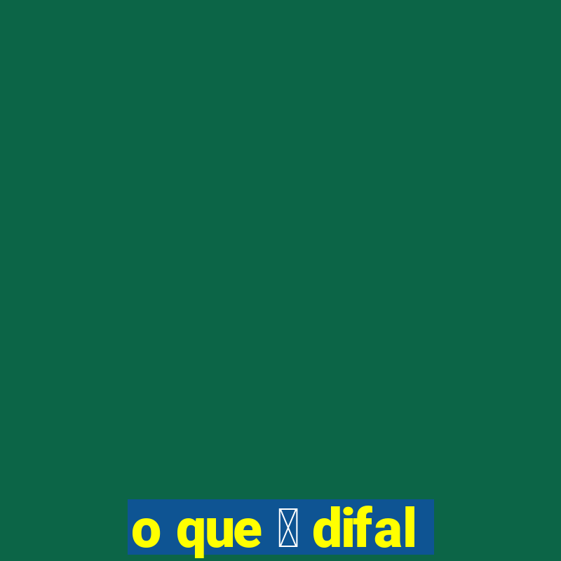 o que 茅 difal