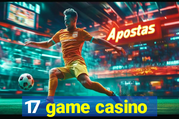 17 game casino