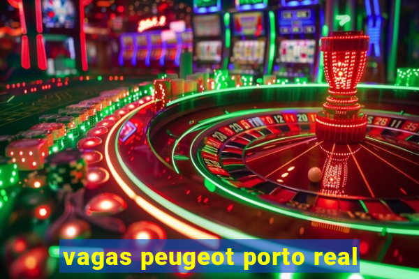 vagas peugeot porto real